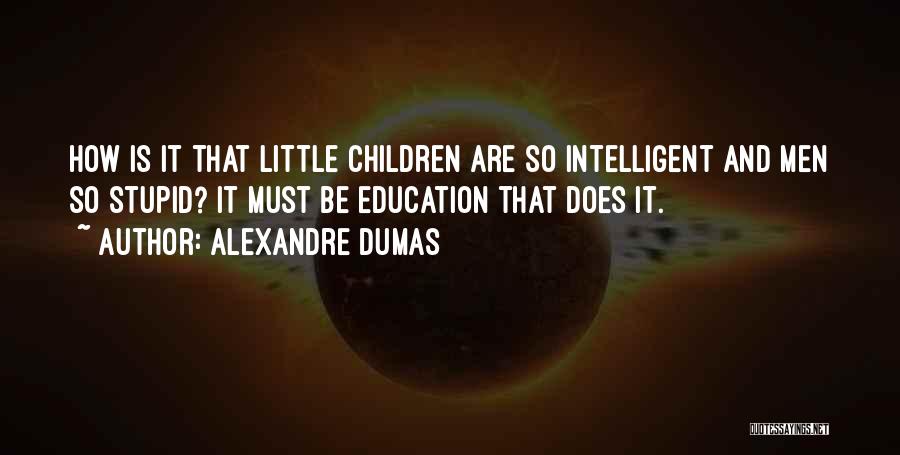 Intelligent Vs Stupid Quotes By Alexandre Dumas