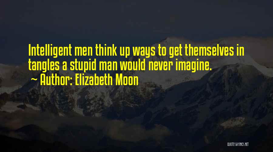 Intelligent Vs Stupid Quotes By Elizabeth Moon