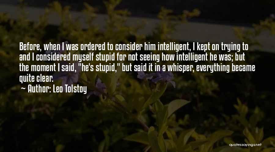 Intelligent Vs Stupid Quotes By Leo Tolstoy