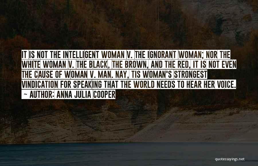 Intelligent Woman Quotes By Anna Julia Cooper