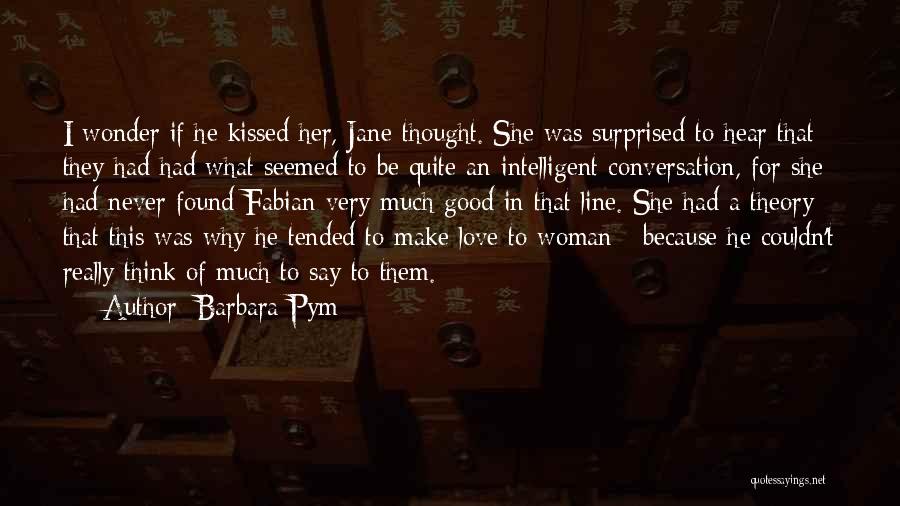 Intelligent Woman Quotes By Barbara Pym