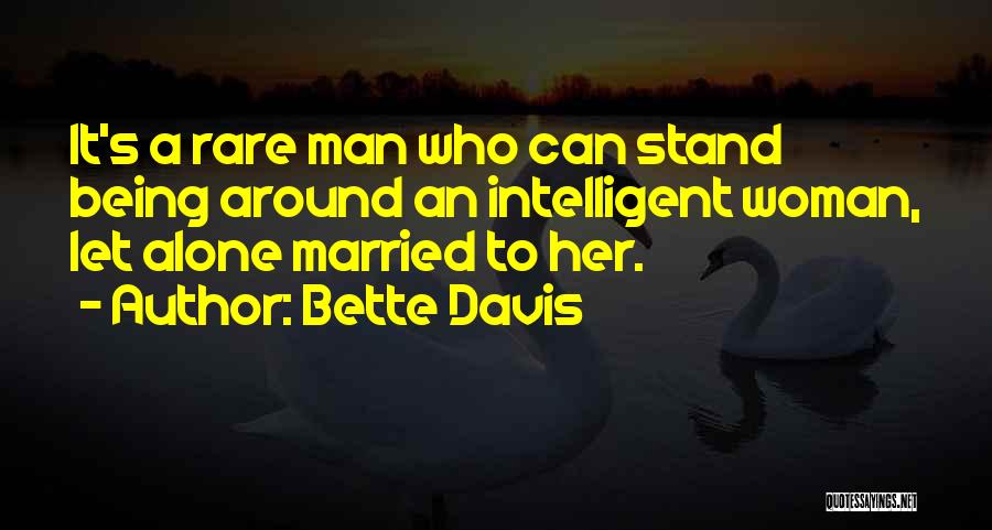 Intelligent Woman Quotes By Bette Davis