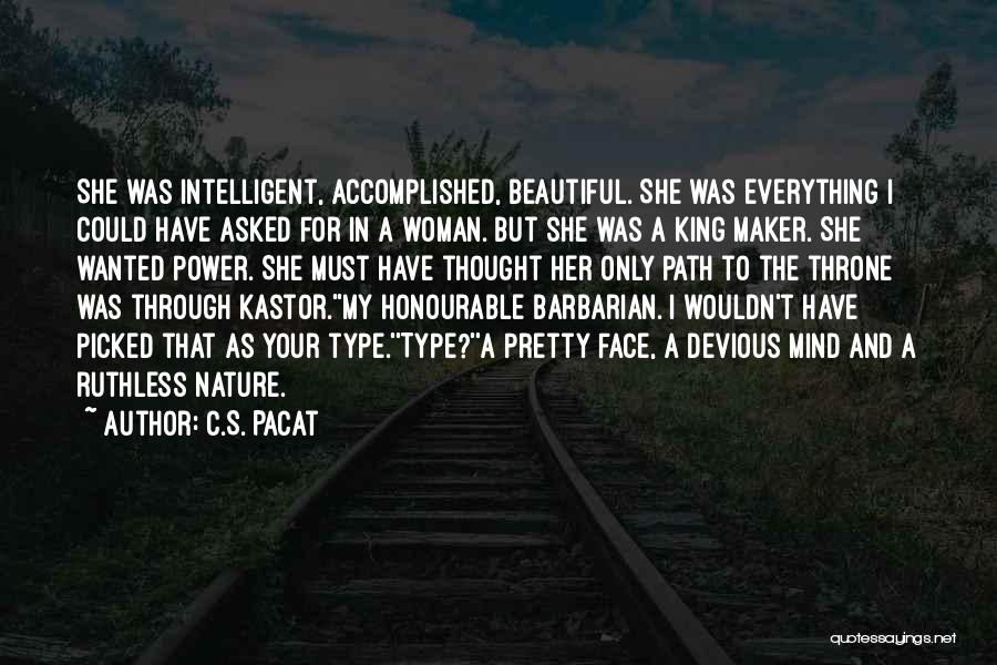 Intelligent Woman Quotes By C.S. Pacat