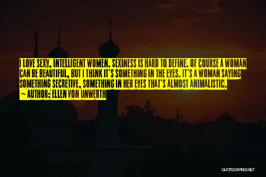 Intelligent Woman Quotes By Ellen Von Unwerth