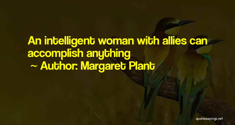 Intelligent Woman Quotes By Margaret Plant