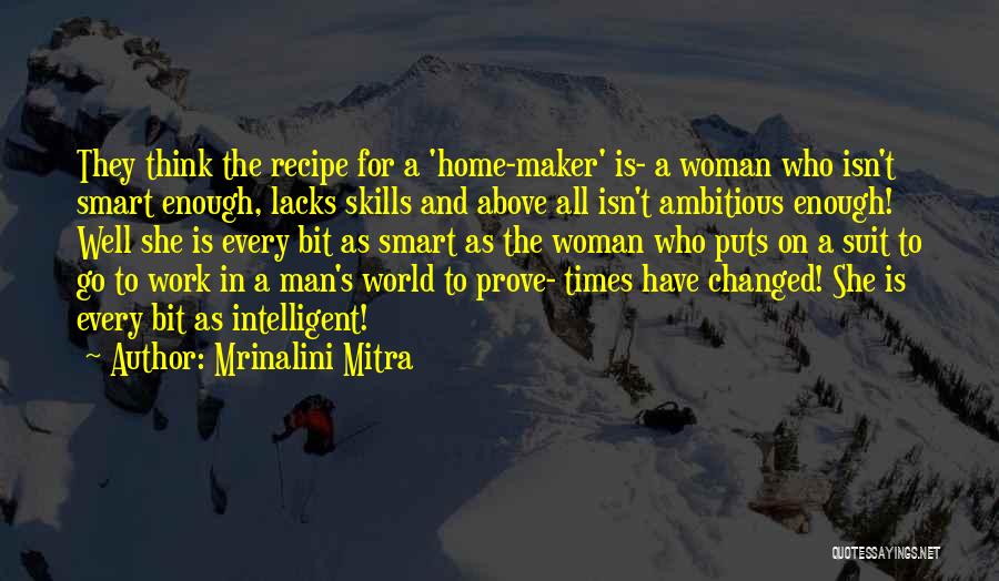 Intelligent Woman Quotes By Mrinalini Mitra