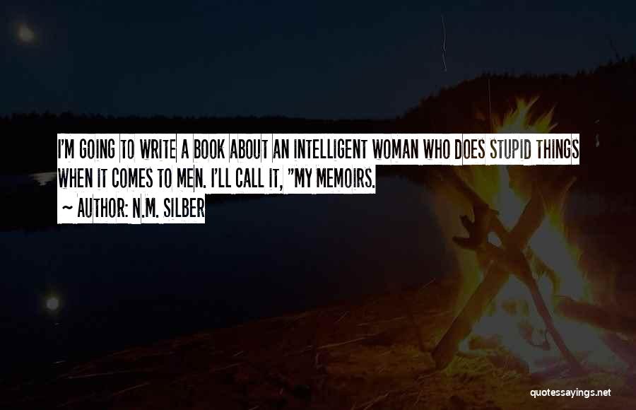 Intelligent Woman Quotes By N.M. Silber