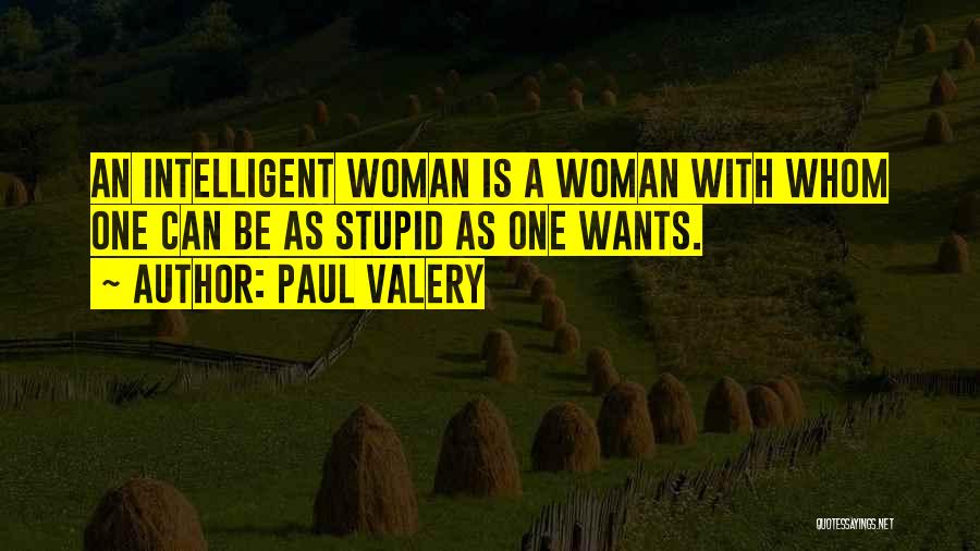 Intelligent Woman Quotes By Paul Valery