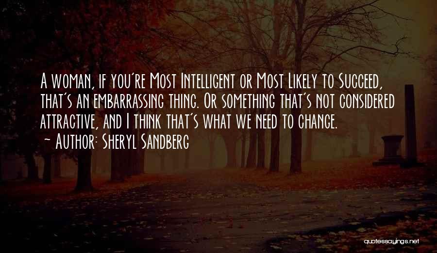 Intelligent Woman Quotes By Sheryl Sandberg