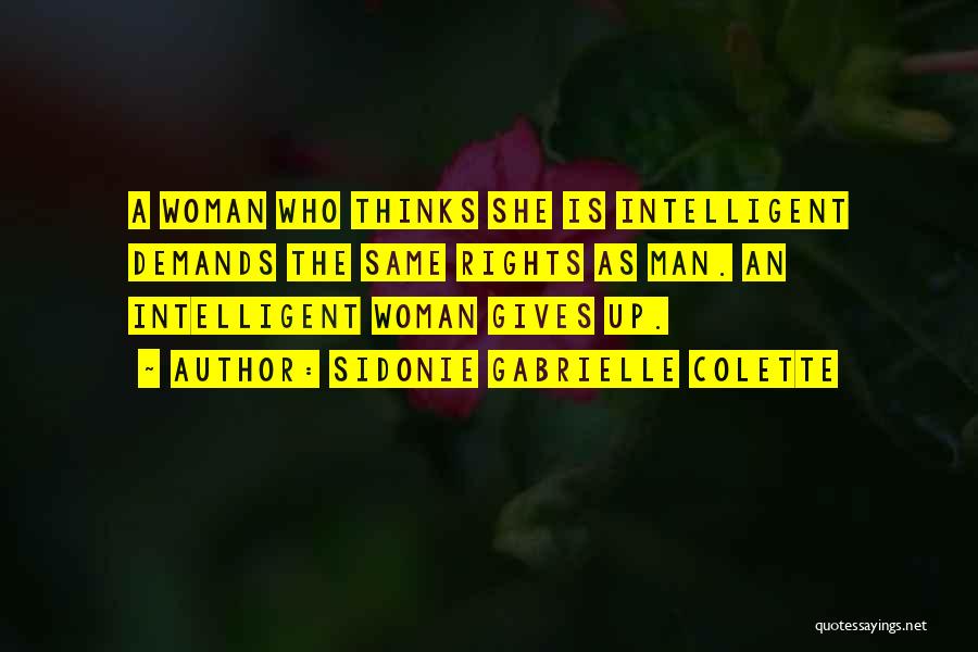 Intelligent Woman Quotes By Sidonie Gabrielle Colette