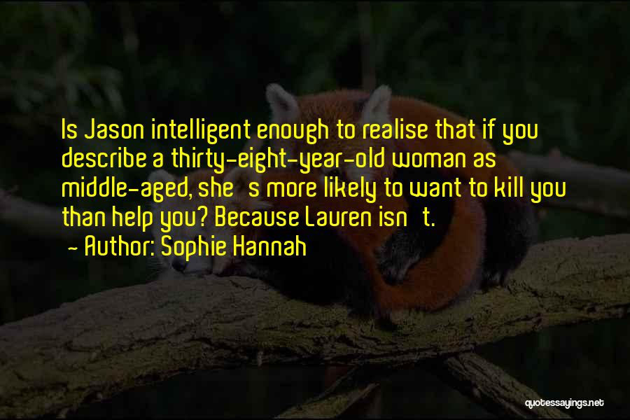 Intelligent Woman Quotes By Sophie Hannah