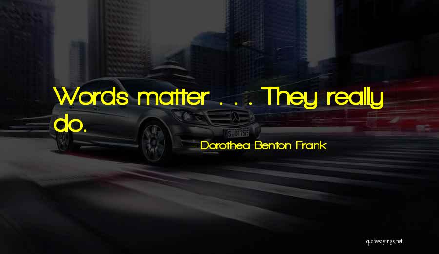 Intelligenti Pauca Quotes By Dorothea Benton Frank Intelligenti Pauca Quotes By Dorothea Benton Frank