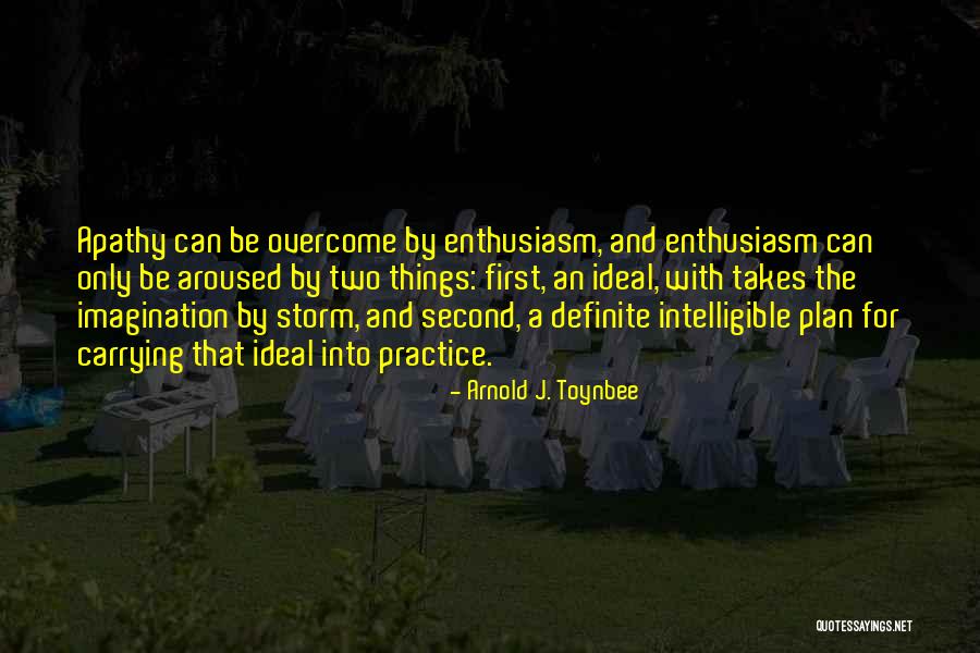 Intelligible Quotes By Arnold J. Toynbee Intelligible Quotes By Arnold J. Toynbee