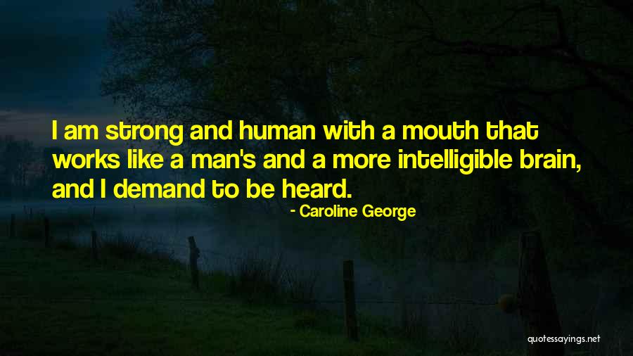 Intelligible Quotes By Caroline George