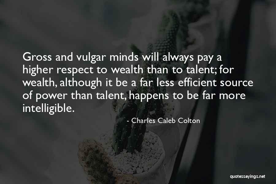 Intelligible Quotes By Charles Caleb Colton