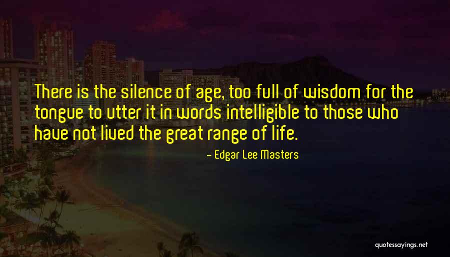 Intelligible Quotes By Edgar Lee Masters