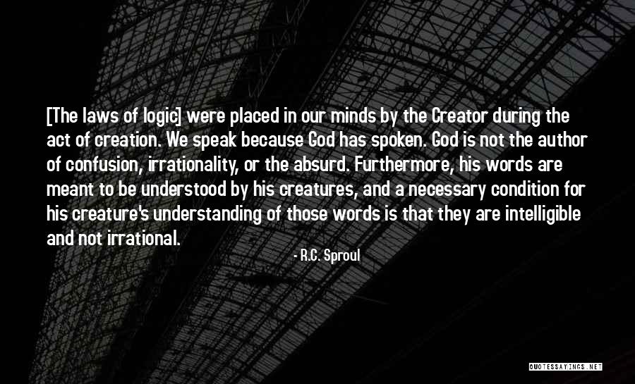 Intelligible Quotes By R.C. Sproul Intelligible Quotes By R.C. Sproul