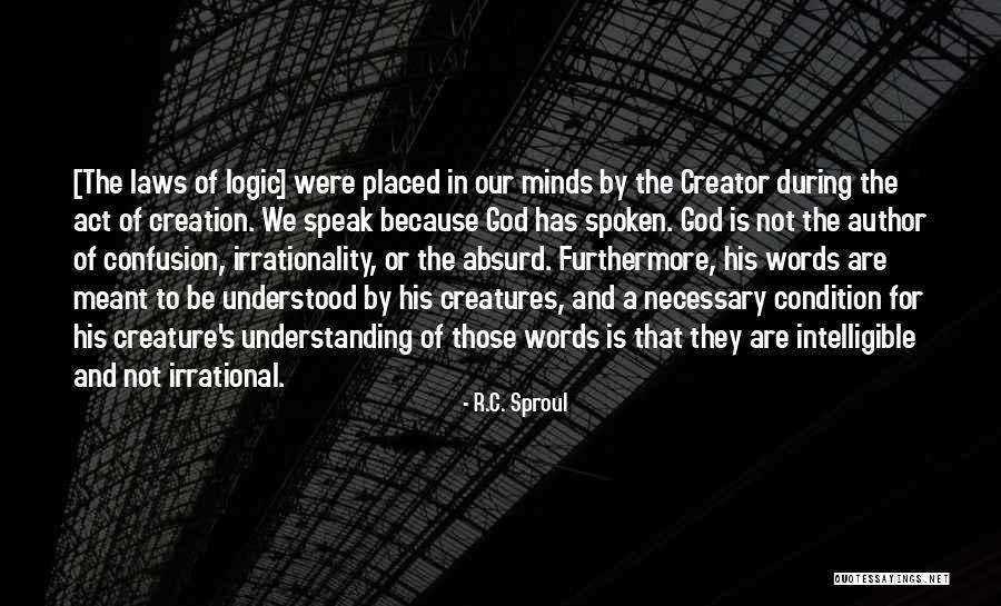 Intelligible Quotes By R.C. Sproul