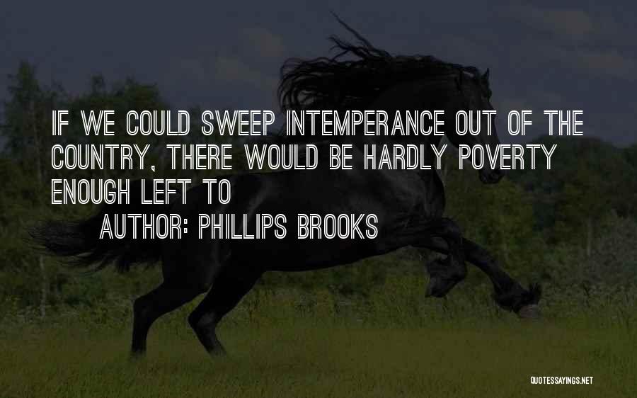 Intemperance Quotes By Phillips Brooks