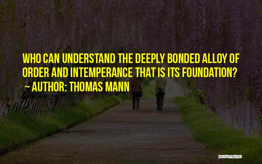 Intemperance Quotes By Thomas Mann