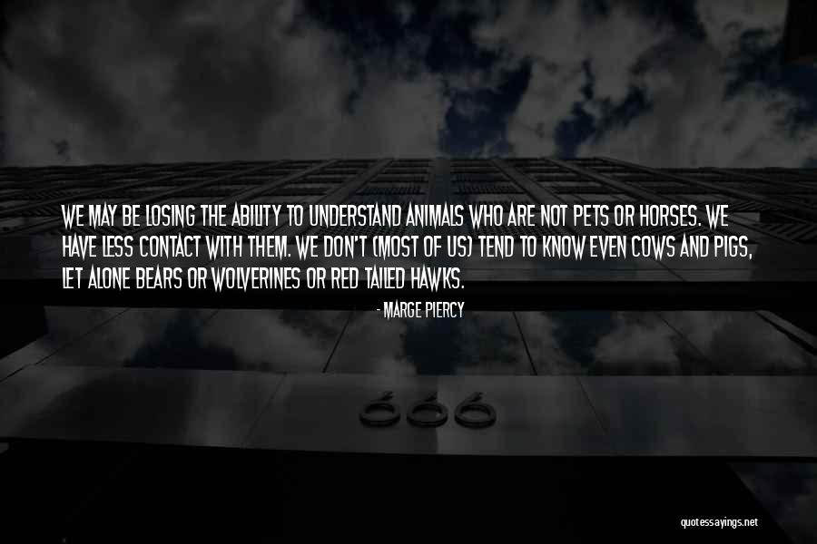 Intencionados Quotes By Marge Piercy Intencionados Quotes By Marge Piercy