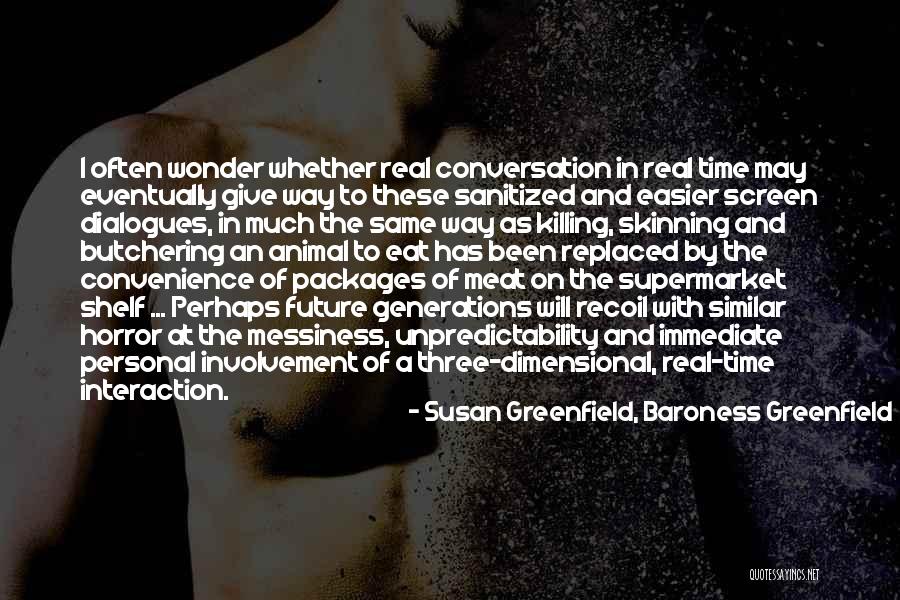 Intencional Quotes By Susan Greenfield, Baroness Greenfield Intencional Quotes By Susan Greenfield, Baroness Greenfield