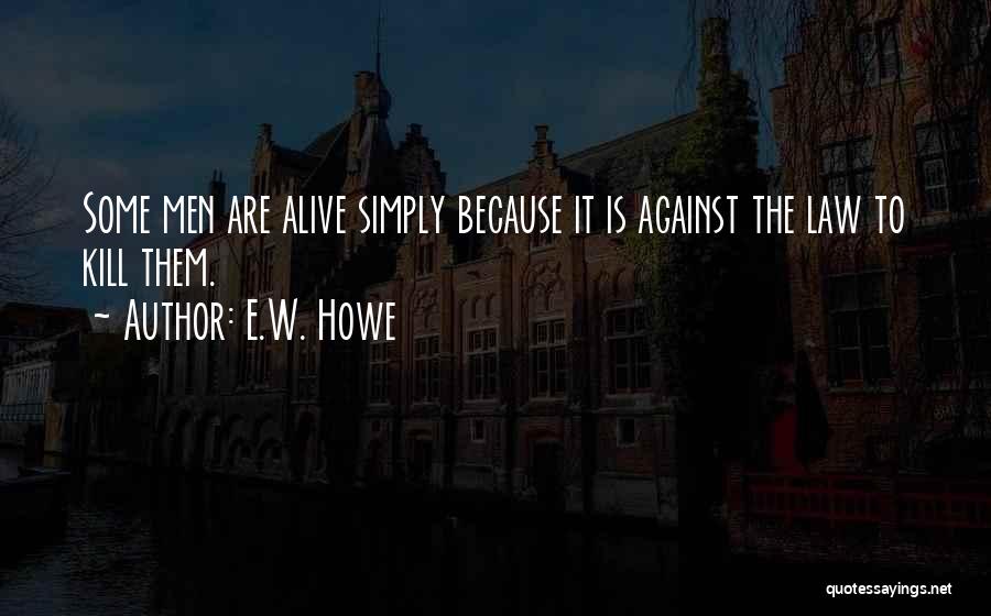 Intencional Significado Quotes By E.W. Howe