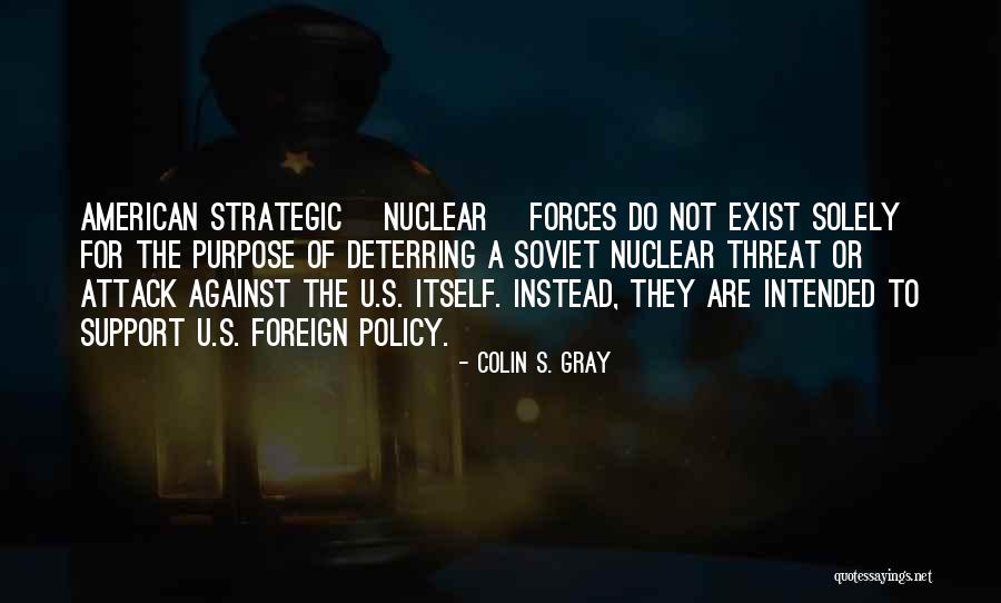 Intended Purpose Quotes By Colin S. Gray Intended Purpose Quotes By Colin S. Gray