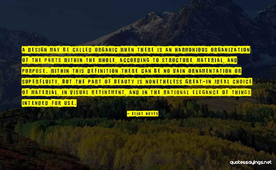 Intended Purpose Quotes By Eliot Noyes Intended Purpose Quotes By Eliot Noyes
