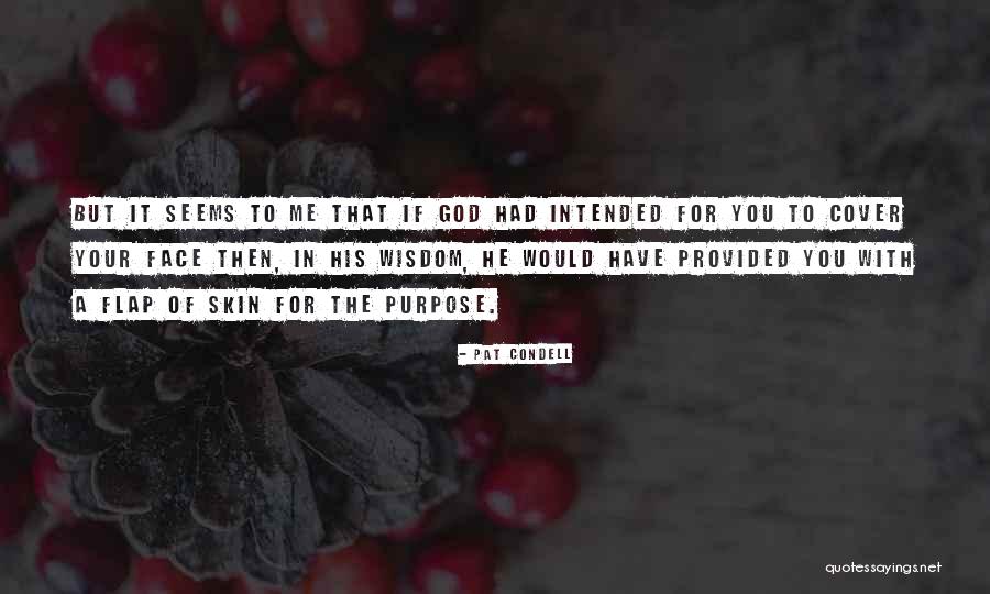 Intended Purpose Quotes By Pat Condell Intended Purpose Quotes By Pat Condell