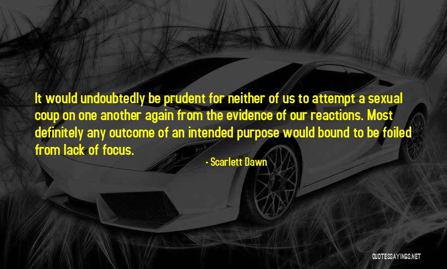 Intended Purpose Quotes By Scarlett Dawn Intended Purpose Quotes By Scarlett Dawn