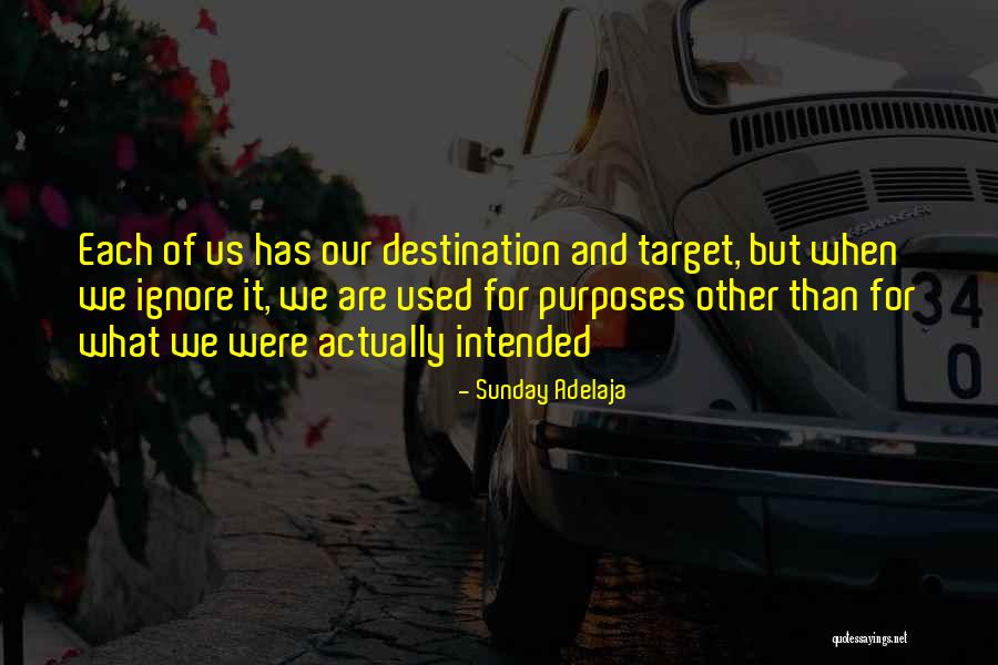 Intended Purpose Quotes By Sunday Adelaja Intended Purpose Quotes By Sunday Adelaja