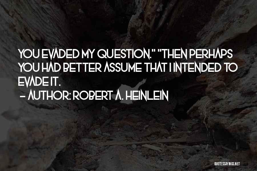 Intended Quotes By Robert A. Heinlein