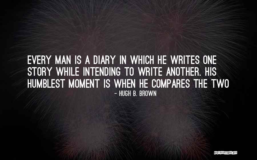 Intending Quotes By Hugh B. Brown Intending Quotes By Hugh B. Brown