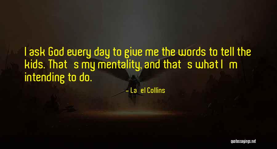 Intending Quotes By La'el Collins Intending Quotes By La'el Collins
