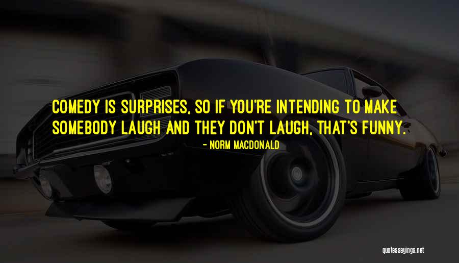 Intending Quotes By Norm MacDonald Intending Quotes By Norm MacDonald