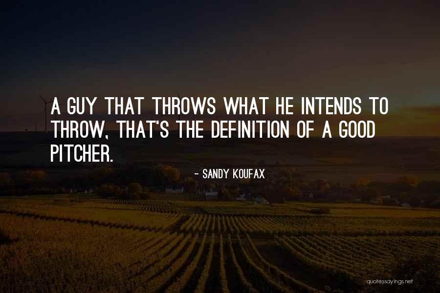 Intends To Quotes By Sandy Koufax