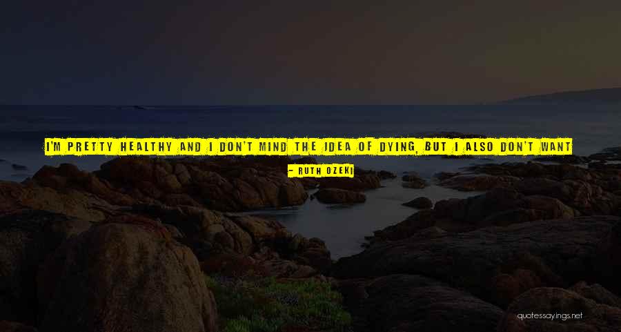 Intensamente 2 Quotes By Ruth Ozeki Intensamente 2 Quotes By Ruth Ozeki
