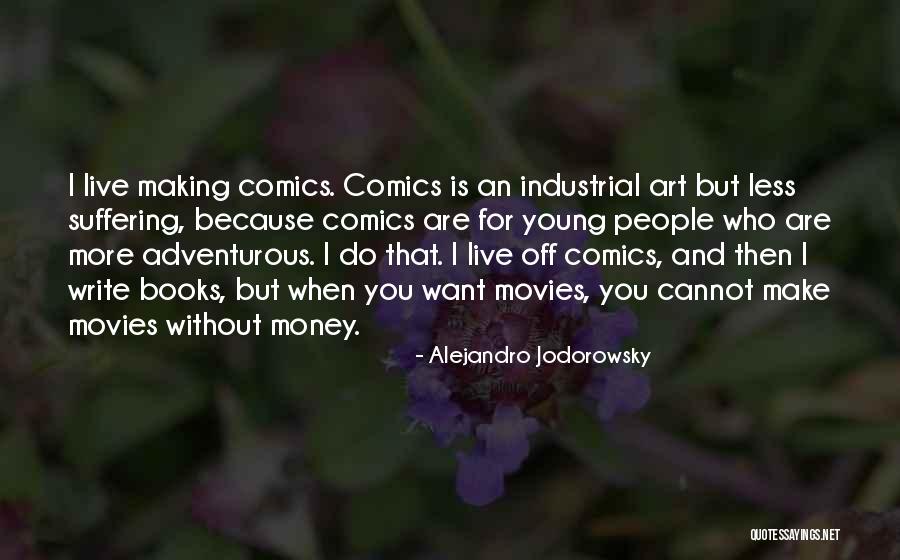 Intense Connections Quotes By Alejandro Jodorowsky Intense Connections Quotes By Alejandro Jodorowsky