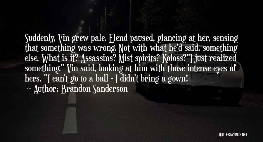 Intense Eyes Quotes By Brandon Sanderson