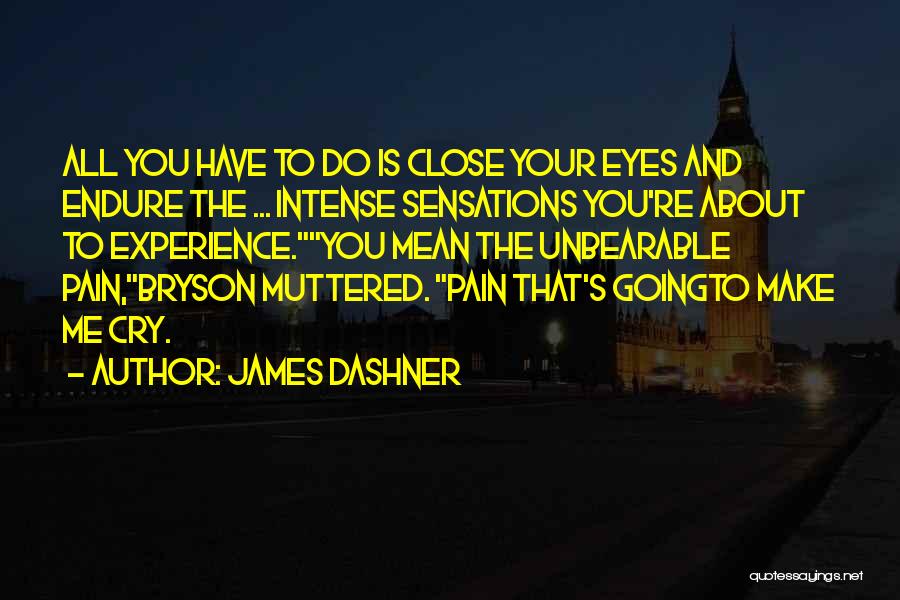 Intense Eyes Quotes By James Dashner