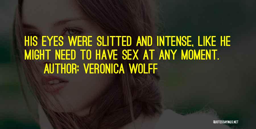 Intense Eyes Quotes By Veronica Wolff