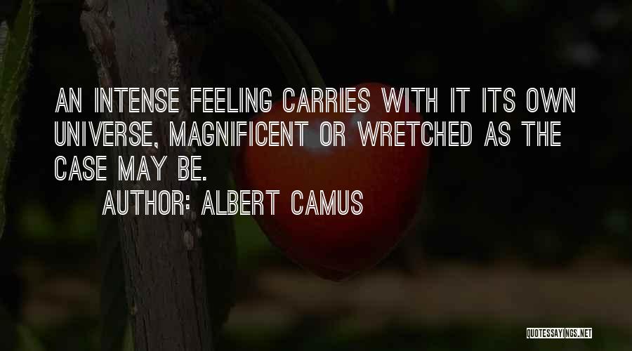 Intense Feelings Quotes By Albert Camus