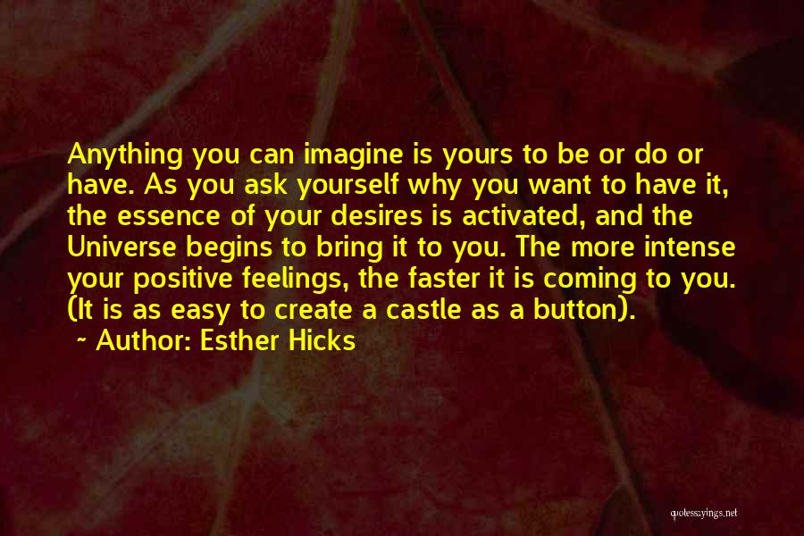 Intense Feelings Quotes By Esther Hicks