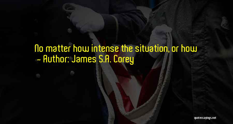 Intense Feelings Quotes By James S.A. Corey