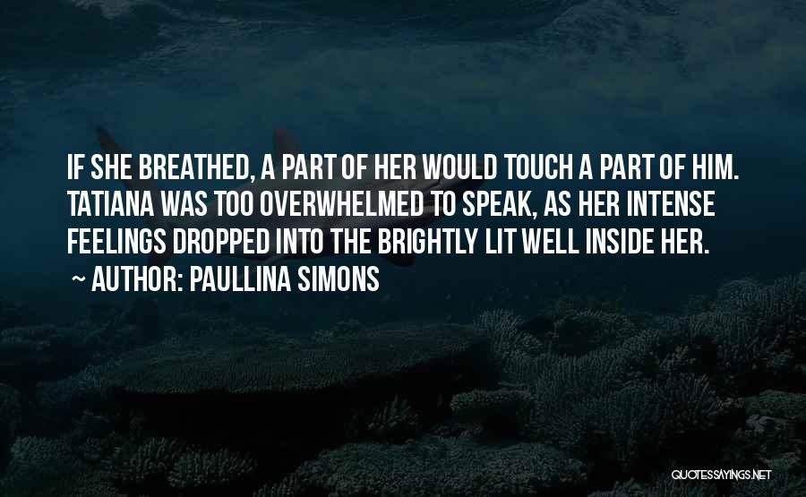 Intense Feelings Quotes By Paullina Simons