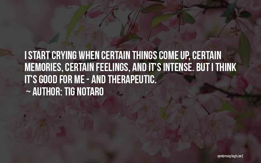 Intense Feelings Quotes By Tig Notaro