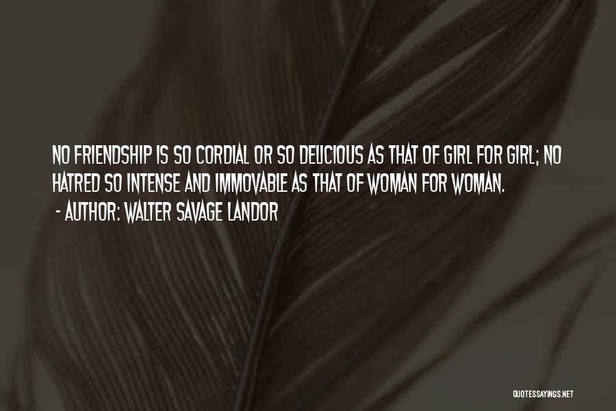 Intense Friendship Quotes By Walter Savage Landor