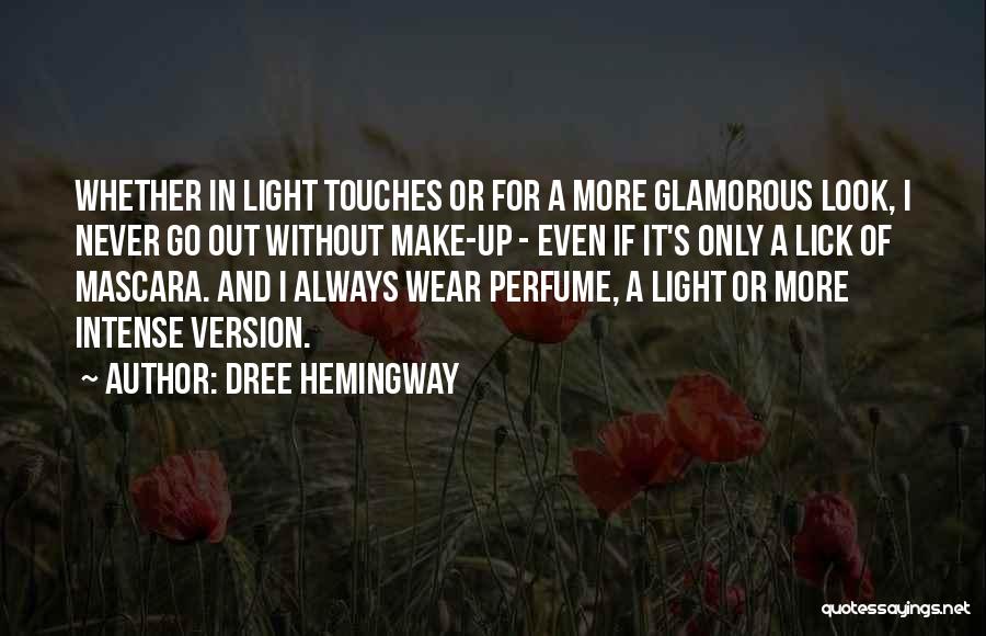 Intense Look Quotes By Dree Hemingway