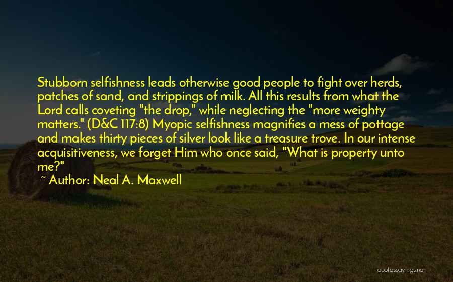 Intense Look Quotes By Neal A. Maxwell